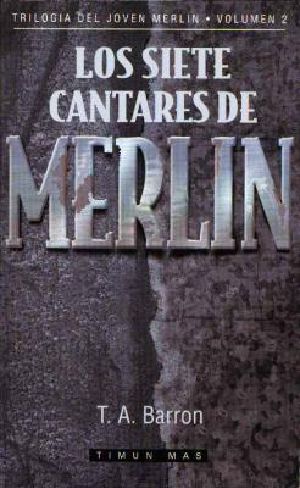 [Merlin 02] • Los Siete Cantares de Merlín